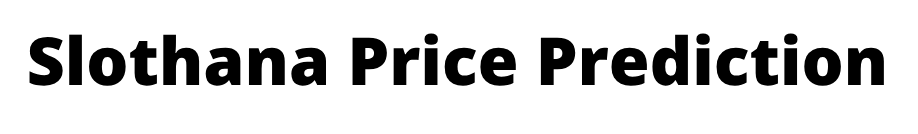 Slothana Price Prediction